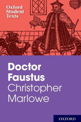 Cover of Oxford Student Texts: Christopher Marlowe: Doctor Faustus