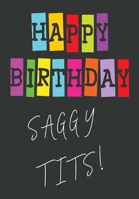 Book cover for Happy Birthday Saggy Tits!