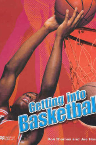 Cover of Getting into Basketball Macmillan Library