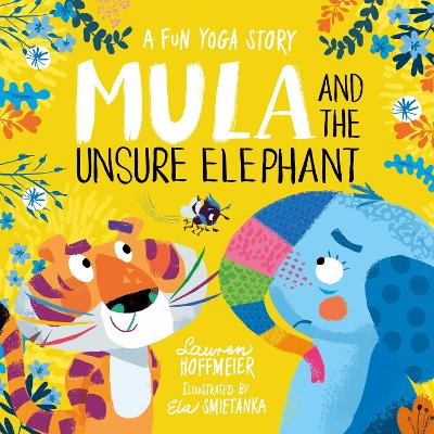 Book cover for Mula and the Unsure Elephant: A Fun Yoga Story