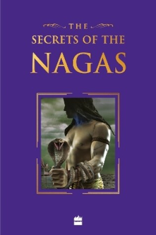 Cover of The Secret Of The Nagas (Shiva Trilogy Book 2) Special Collector's Edition