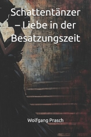 Cover of Schattentänzer - Liebe in der Besatzungszeit