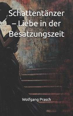 Book cover for Schattentänzer - Liebe in der Besatzungszeit