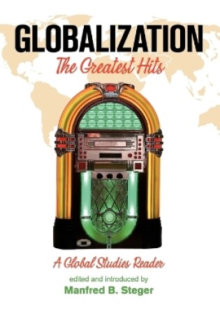 Cover of Globalization: The Greatest Hits, A Global Studies Reader