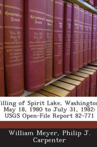 Cover of Filling of Spirit Lake, Washington, May 18, 1980 to July 31, 1982