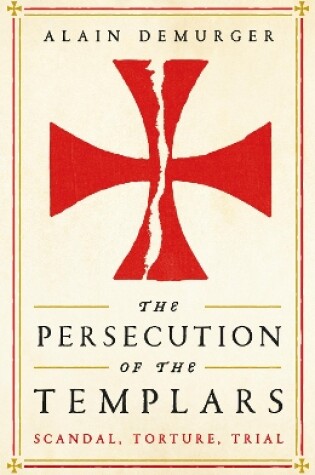 Cover of The Persecution of the Templars