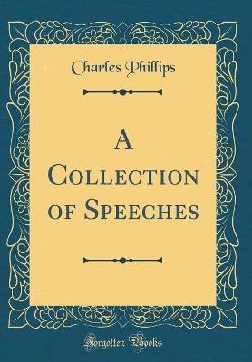 Book cover for A Collection of Speeches (Classic Reprint)