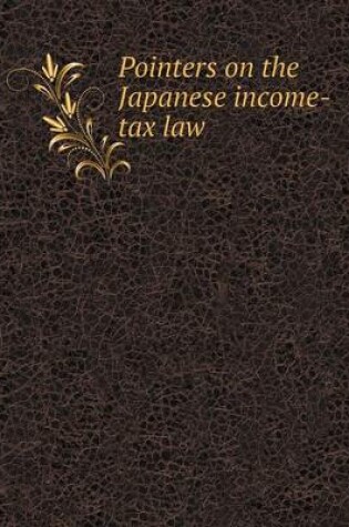 Cover of Pointers on the Japanese income-tax law