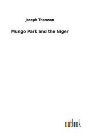 Cover of Mungo Park and the Niger