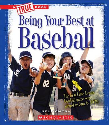 Cover of Being Your Best at Baseball (True Book: Sports and Entertainment)