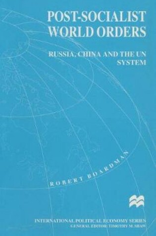 Cover of Post-Socialist World Orders