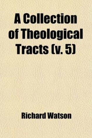 Cover of A Collection of Theological Tracts (Volume 5)