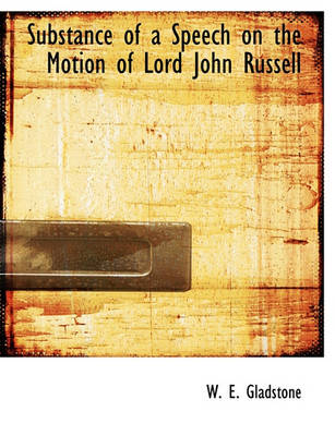 Book cover for Substance of a Speech on the Motion of Lord John Russell