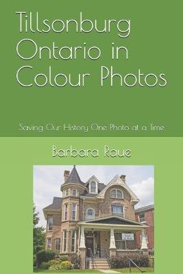 Book cover for Tillsonburg Ontario in Colour Photos