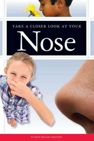 Cover of Take a Closer Look at Your Nose