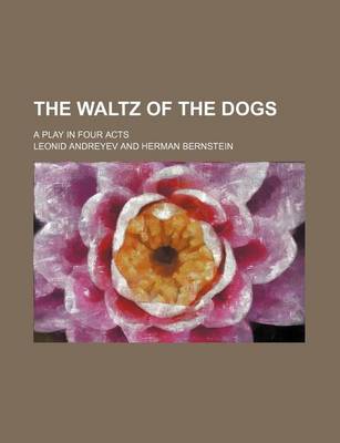 Book cover for The Waltz of the Dogs; A Play in Four Acts