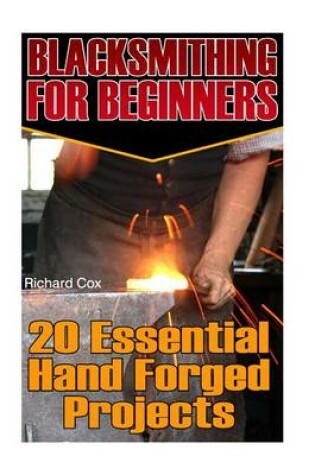 Cover of Blacksmithing For Beginners