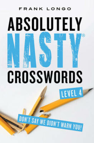 Cover of Absolutely Nasty® Crosswords Level 4