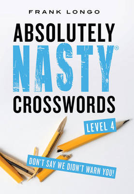 Book cover for Absolutely Nasty® Crosswords Level 4