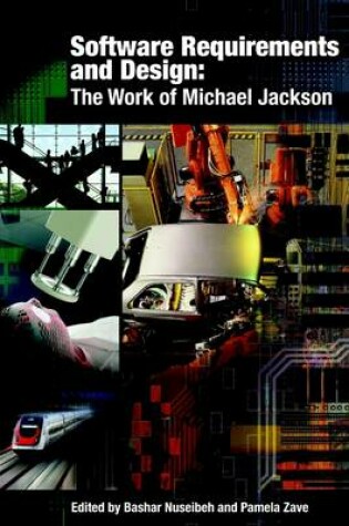 Cover of Software Requirements and Design: The Work of Michael Jackson