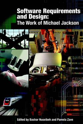 Book cover for Software Requirements and Design: The Work of Michael Jackson