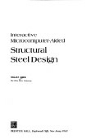 Cover of Interactive Microcomputer-aided Structural Steel Design