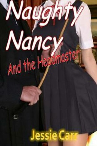 Cover of Naughty Nancy & The Headmaster