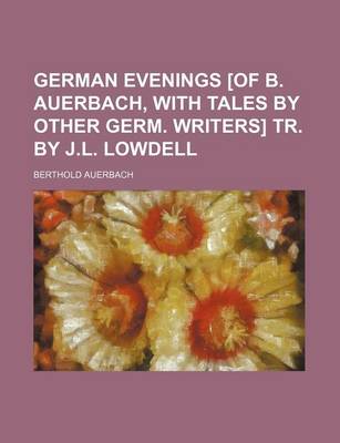 Book cover for German Evenings [Of B. Auerbach, with Tales by Other Germ. Writers] Tr. by J.L. Lowdell