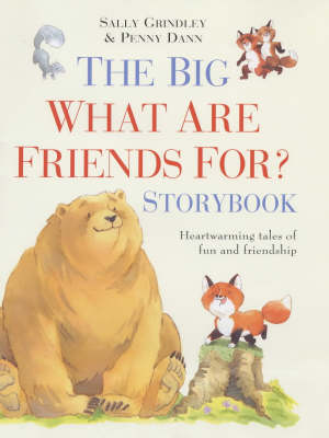 Book cover for The Big What are Friends For? Storybook