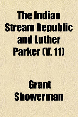 Book cover for The Indian Stream Republic and Luther Parker (V. 11)