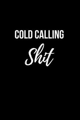 Book cover for Cold Calling Shit