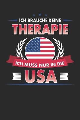 Book cover for Ich Brauche Keine Therapie Ich Muss Nur in Die USA