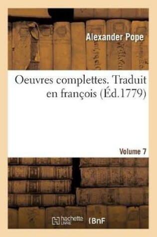 Cover of Oeuvres Complettes. Traduit En Fran�ois. Volume 7
