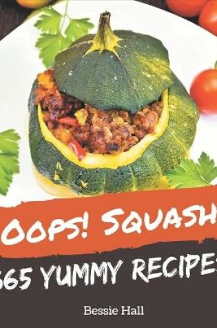 Cover of Oops! 365 Yummy Squash Recipes