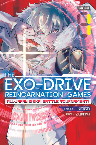 Cover of THE EXO-DRIVE REINCARNATION GAMES: All-Japan Isekai Battle Tournament! Vol. 1