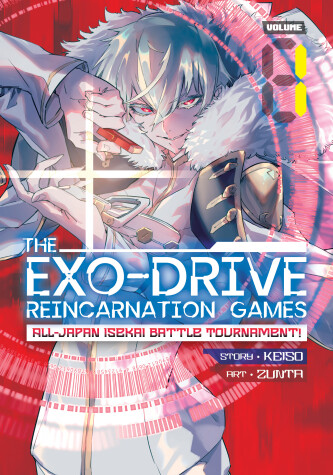 Cover of THE EXO-DRIVE REINCARNATION GAMES: All-Japan Isekai Battle Tournament! Vol. 1