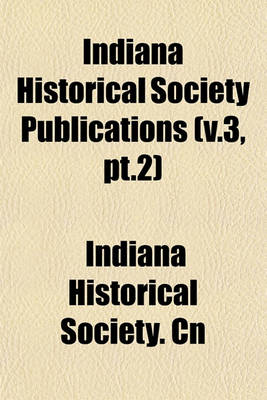 Book cover for Indiana Historical Society Publications (V.3, PT.2)