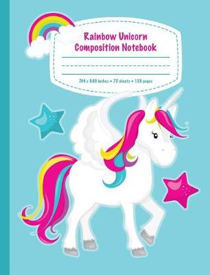 Book cover for Rainbow Unicorn Composition Notebook