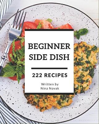 Book cover for 222 Beginner Side Dish Recipes