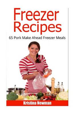 Book cover for Freezer Recipes - 65 Pork Make Ahead Meals