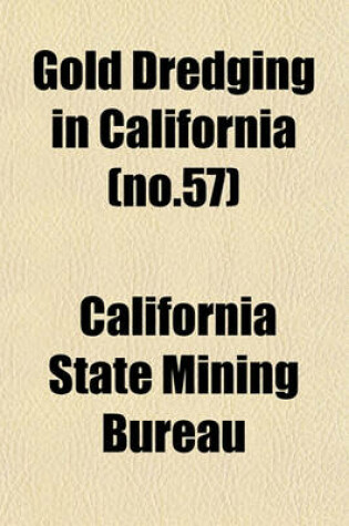 Cover of Gold Dredging in California (No.57)