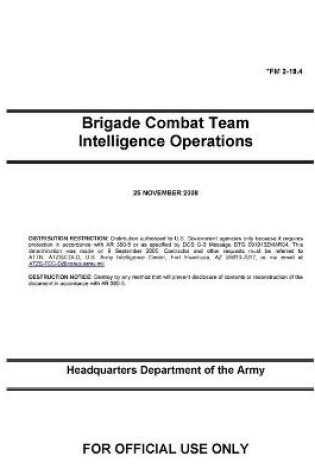 Cover of FM 2-19.4 Brigade Combat Team Intelligence Operations