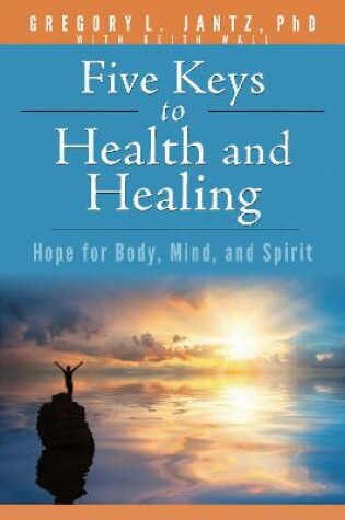 Cover of Five Keys to Health and Healing