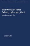 Book cover for The Works of Peter Schott, 1460-1490, Vol. I