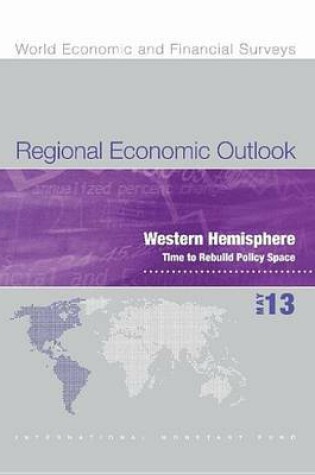 Cover of Regional Economic Outlook, May 2013: Western Hemisphere: Time to Rebuild Policy Space