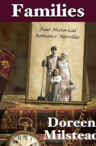 Cover of Families: Four Historical Romance Novellas
