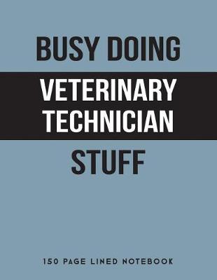 Book cover for Busy Doing Veterinary Technician Stuff