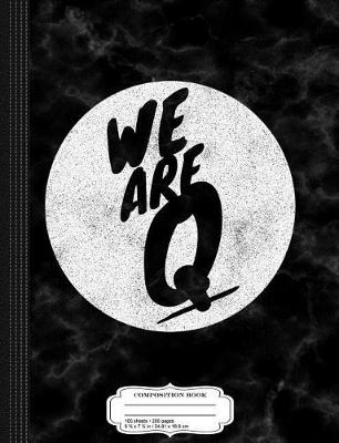 Book cover for Qanon We Are Q Composition Notebook