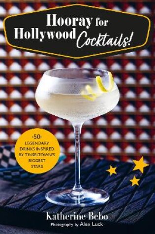 Cover of Hooray for Hollywood Cocktails!