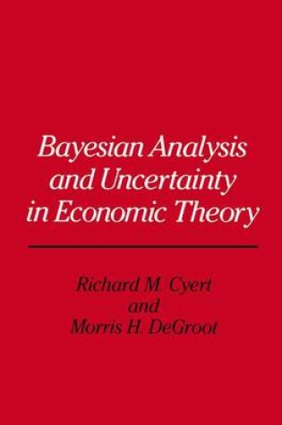 Cover of Bayesian Analysis and Uncertainty in Economic Theory